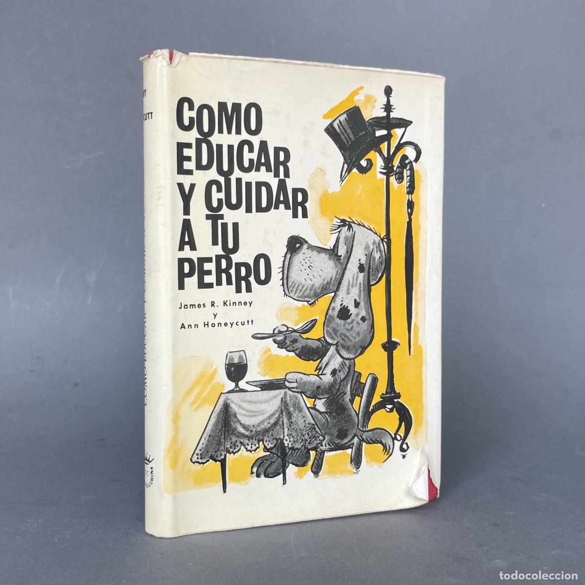 Libros antiguos: A&ntilde;o 1964 - C&oacute;mo educar y cuidar a tu perro - Caza