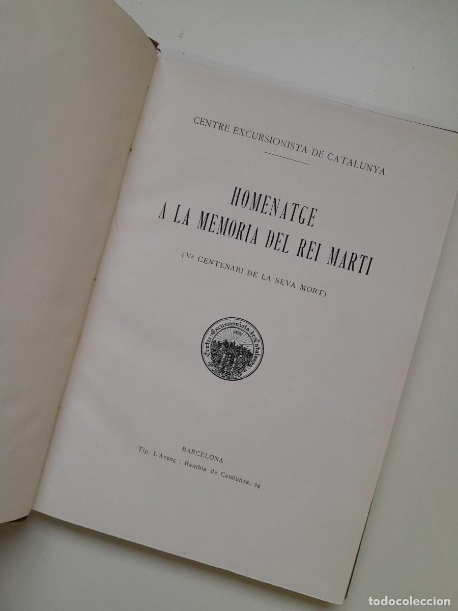Libros antiguos: HOMENATGE A LA MEM&Ograve;RIA DEL REI MART&Iacute; - CENTRE EXCURSIONISTA DE CATALUNYA (TIP. L'AVEN&Ccedil;, 1910)