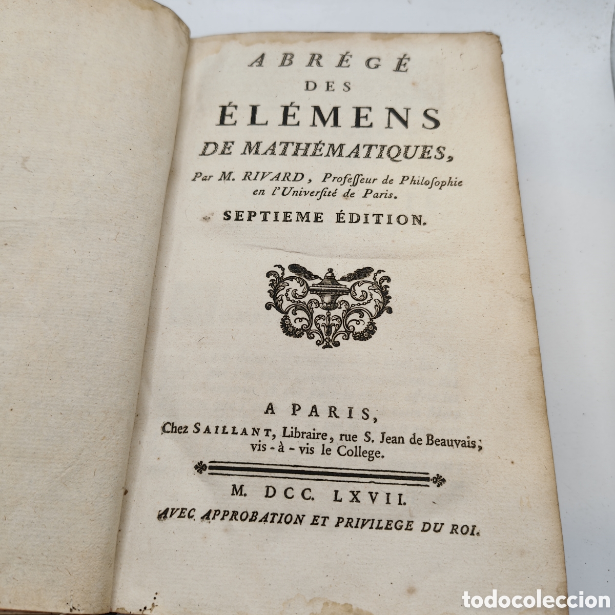 Libros antiguos: Libro Antiguo 1767. Abr&eacute;g&eacute; des &Eacute;l&eacute;mens de Math&eacute;matiques - M. Rivard. Par&iacute;s. Ilustrado L&aacute;minas Desple