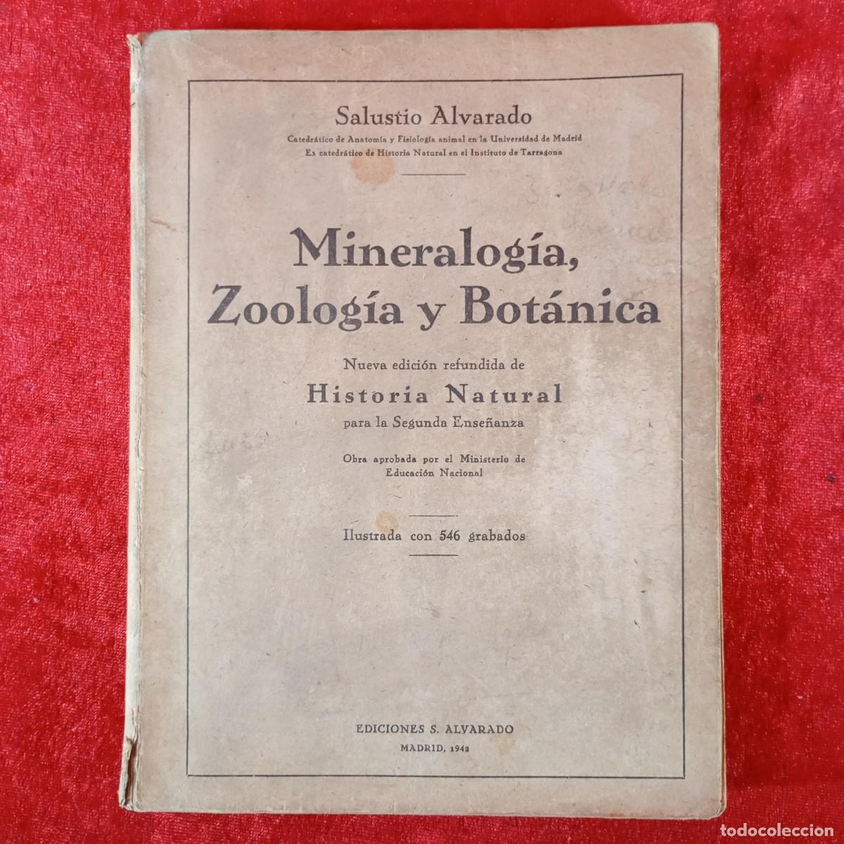 Libros antiguos: MINERALOG&Iacute;A, ZOOLOG&Iacute;A Y BOT&Aacute;NICA - SALUSTIO ALVARADO - 546 GRABADOS - 1942 MADRID / 1281