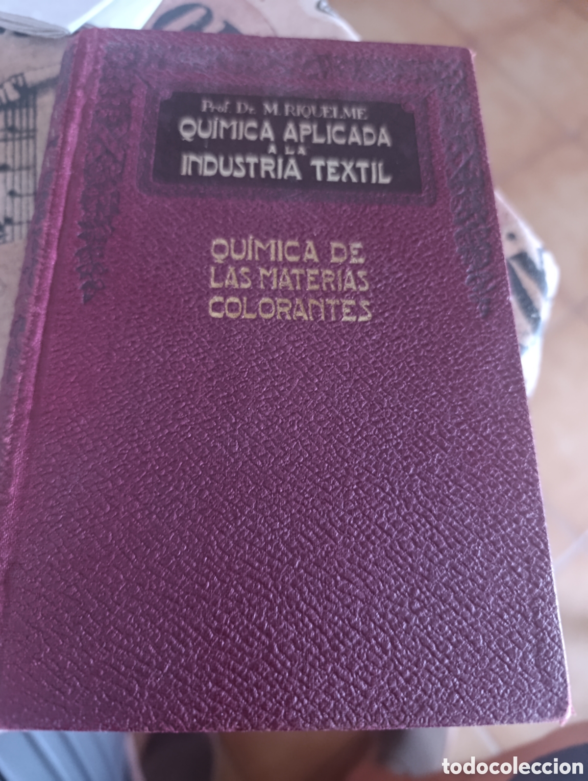 Libros antiguos: Antiguo Libro Qu&iacute;mica Aplicada a la Industria Textil 1929