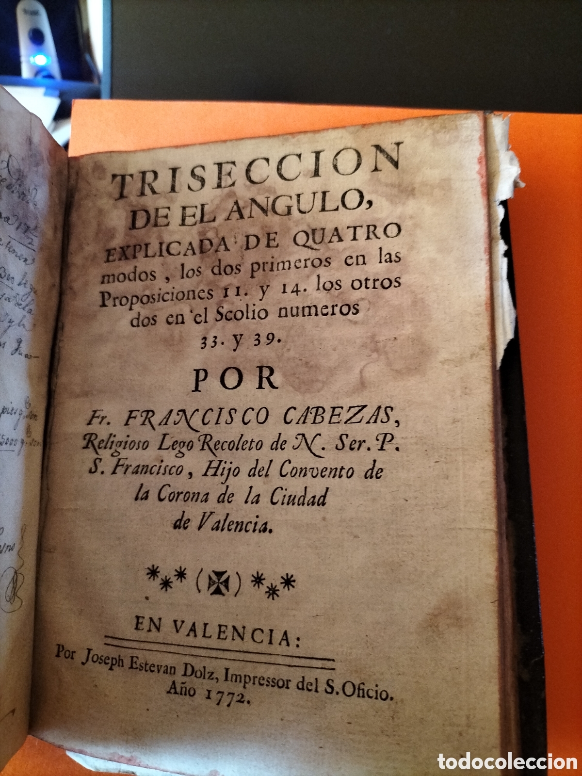 Libros antiguos: Triseccion de el &Aacute;ngulo explicada de Cuatro Modos. Francisco Cabezas. Valencia 1772.