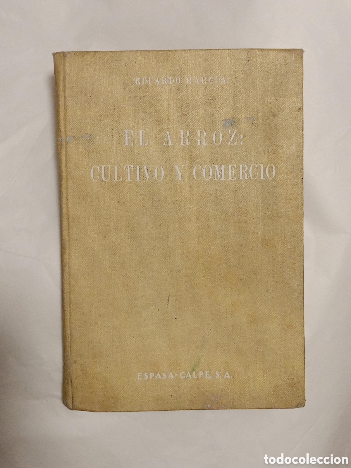 Libros antiguos: El arroz: cultivo y comercio&rdquo;, escrita por Eduardo Garc&iacute;a Montesoro y publicada por la editorial Esp