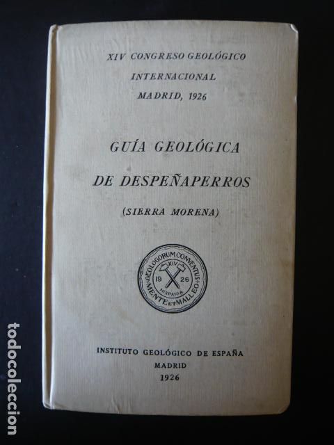 Livros antigos: GUIA GEOLOGICA DE DESPE&Ntilde;APERROS SIERRA MORENA XVI CONGRESO GENERAL INTERNACIONAL MADRID 1926