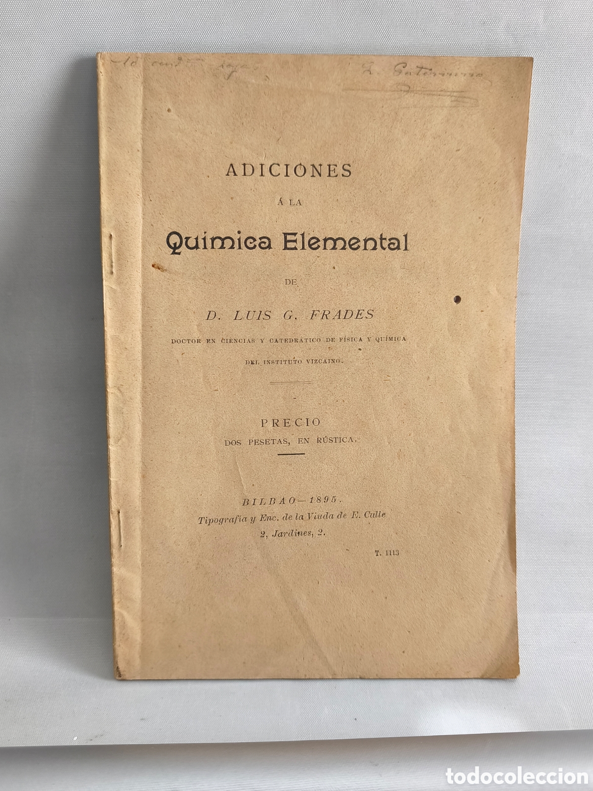 Libros antiguos: ADICIONES A LA QUIMICA ELEMENTAL POR LUIS G. FRADES. BILBAO 1895