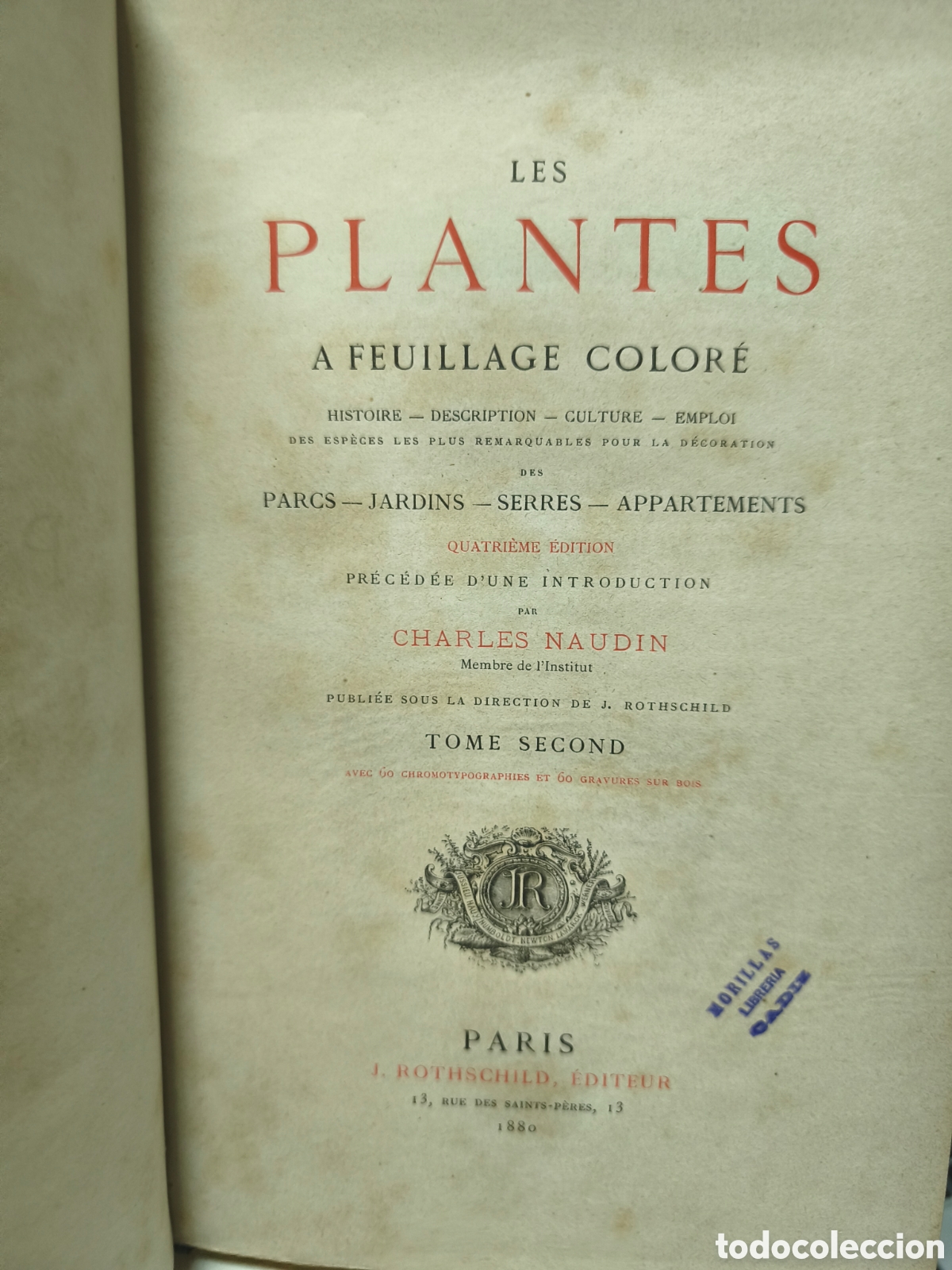 Libros antiguos: LES PLANTES A FEUILLAGE COLOR&Eacute;. CHARLES NAUDIN. TOME SECOND. PARIS. J. ROTHSCHILD EDITEUR, 1880