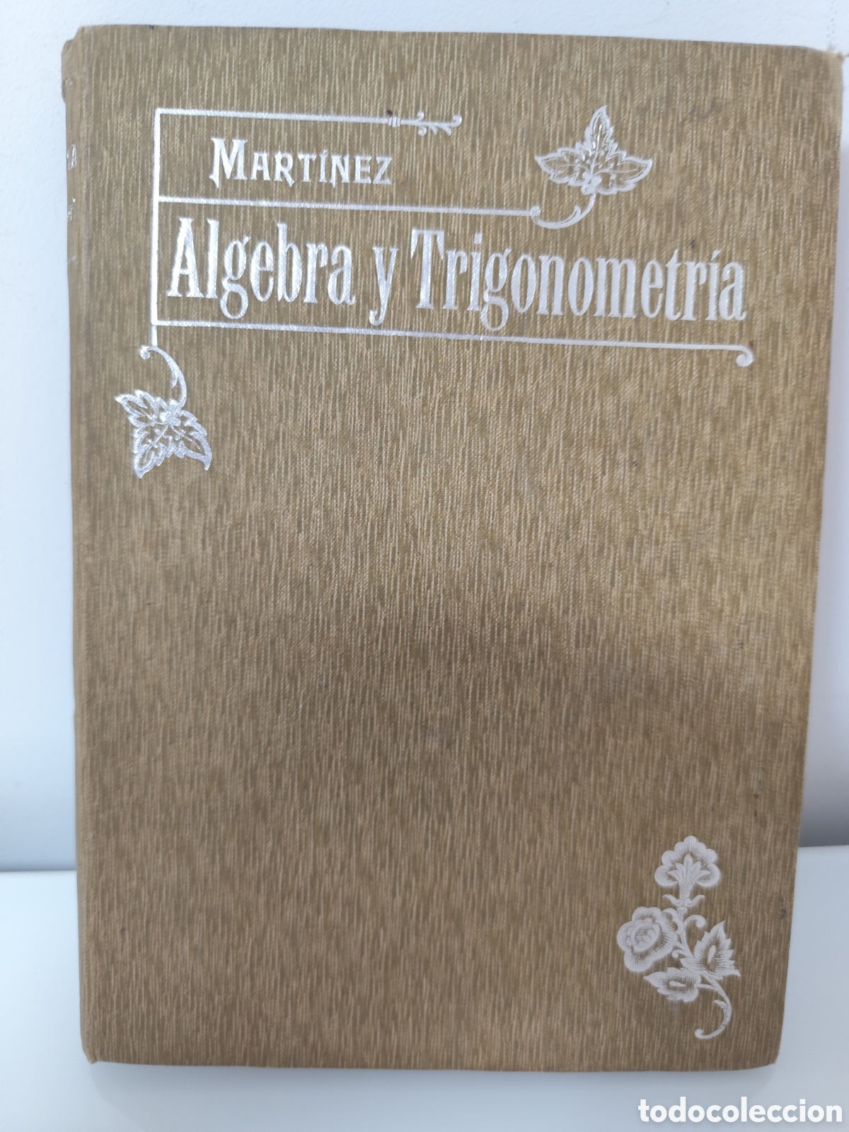 Libros antiguos: &Aacute;lgebra y Trigonometr&iacute;a - Mart&iacute;nez Garc&iacute;a, Miguel -1911- INSTITUTO CARDENAL CISNEROS - 5 EDICION