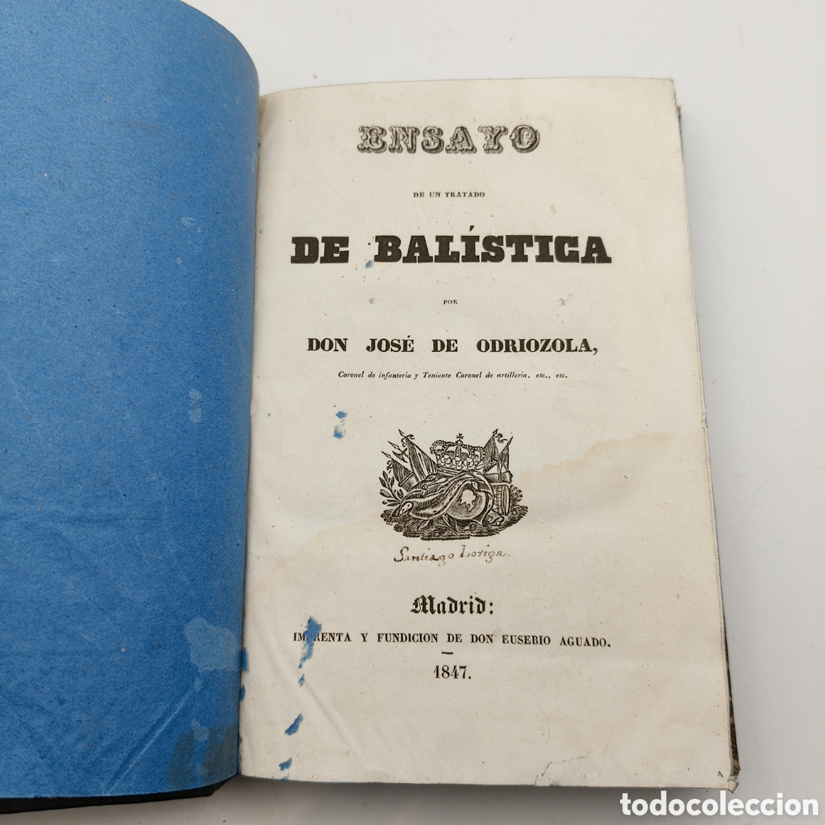 Antiquarische B&uuml;cher: 1847. Ensayo de un Tratado de Bal&iacute;stica - Jos&eacute; de Odriozola. 6 L&aacute;minas.EX BIBLIOTECA SANTIAGO LORIGA