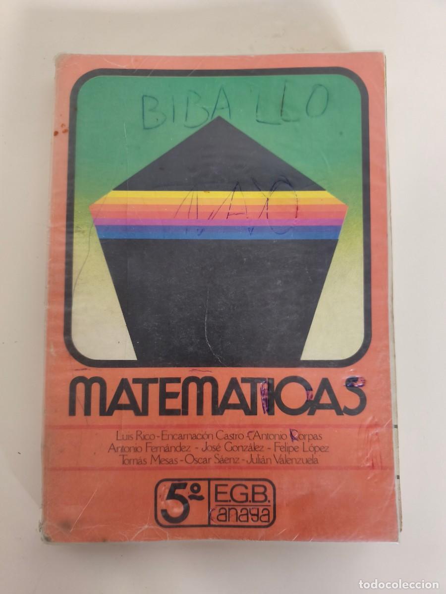 Libros antiguos: Matem&aacute;ticas 5&ordm; e.g.b. &ndash; luis rico romero &ndash; anaya 1982