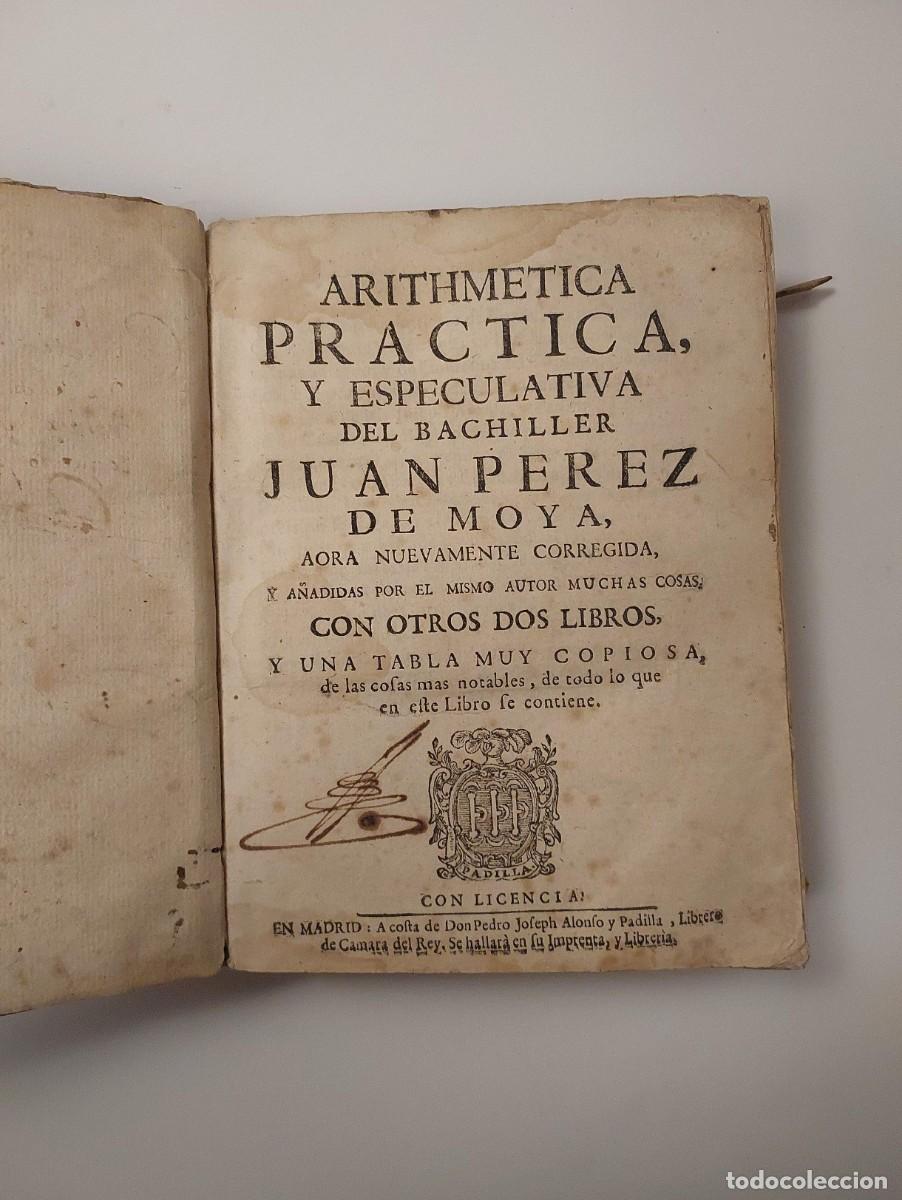 Libros antiguos: ARITHMETICA PRACTICA, Y ESPECULATIVA... AORA NUEVAMENTE CORREGIDA [...] - DE MOYA, JUAN P&Eacute;REZ