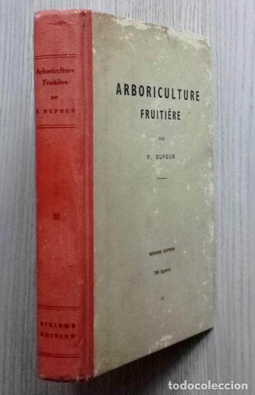 Libros antiguos: TRAITE COMPLET D&acute;ARBORICULTURE - FRUITIERE - F. DUFOUS - ESCRITO EN FRANCES