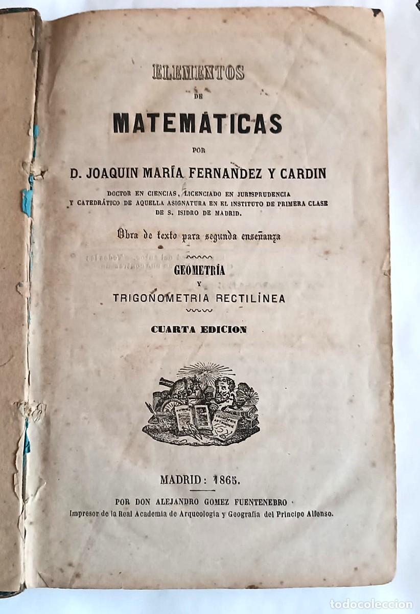 Libros antiguos: Joya Cient&iacute;fica en espa&ntilde;ol: &rdquo;Elementos de Matem&aacute;ticas&rdquo; (1865) - Geometr&iacute;a y Trigonometr&iacute;a - Foto 3