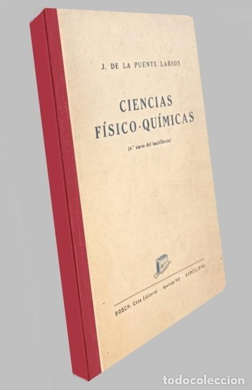 Old books: CIENCIAS FISICO QUIMICAS. FISICA. QUIMICA. J. DE LA PUENTE LARIOS. LIBRO TEXTO A&Ntilde;O 1934.