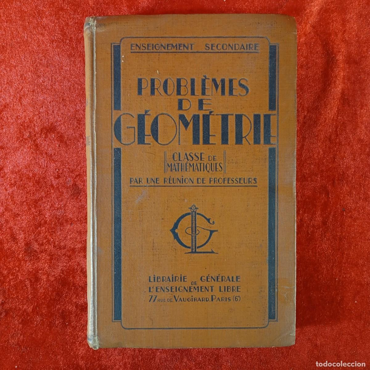 Libros antiguos: PROBL&Eacute;MES DE G&Eacute;OM&Eacute;TRIE - ENSSEIGNEMENT SECONDAIRE - CLASSE DE MATH&Eacute;MATIQUES / 2172