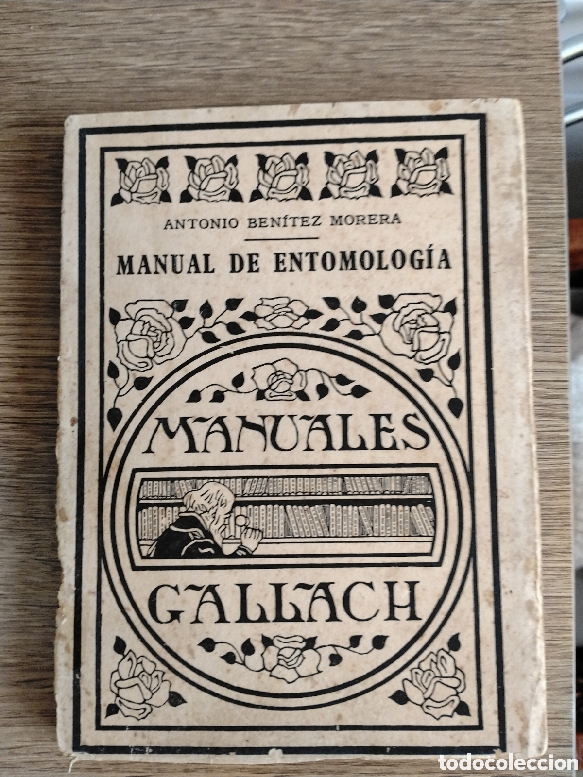 Libros antiguos: MANUAL DE ENTOMOLOG&Iacute;A - ANTONIO BEN&Iacute;TEZ MORERA - MANUALES GALLACH - ESPASA CALPE 1936.