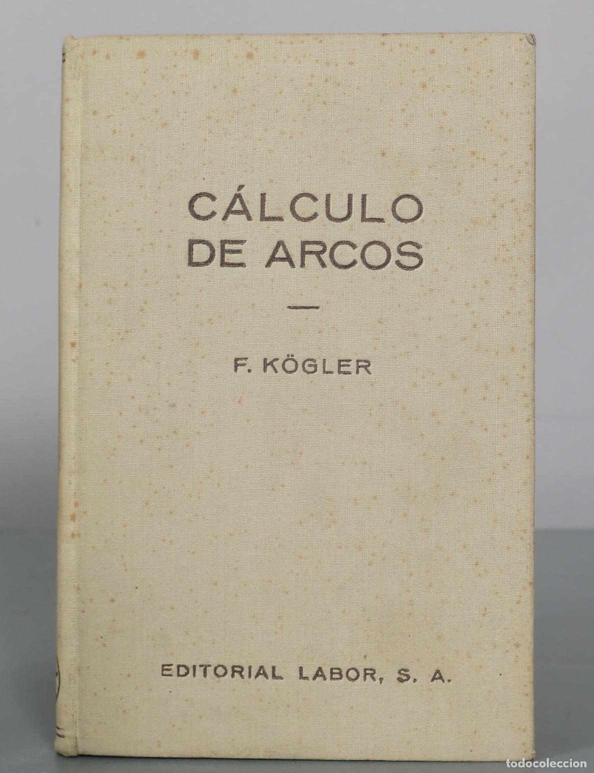 Libros antiguos: C&aacute;lculo de arcos - F. K&ouml;gler - Editorial Labor