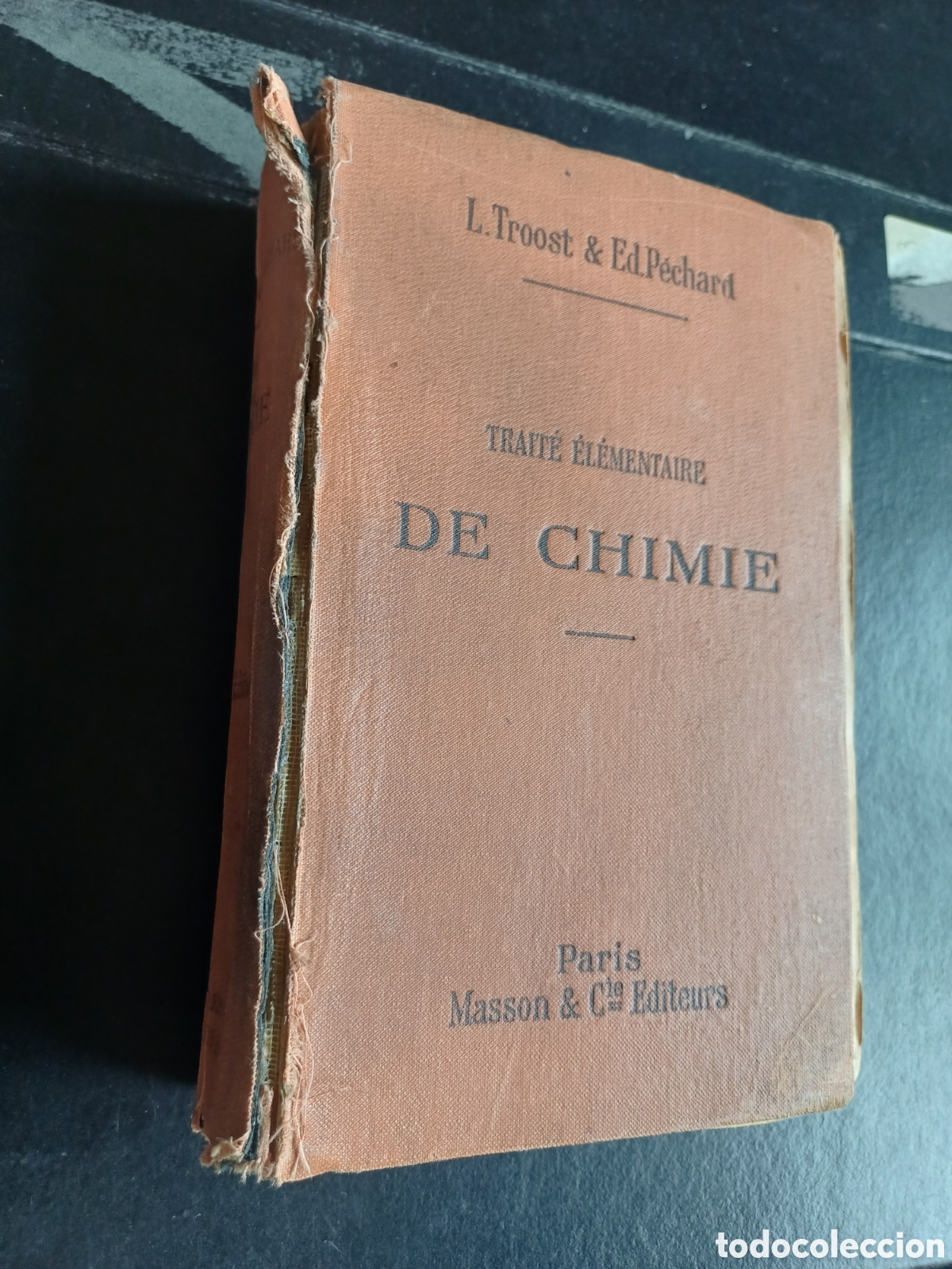 Libros antiguos: Trait&eacute; &Eacute;l&eacute;mentaire de chimie L. Troost E. Pechard - Paris Masson 1929 - Quimica