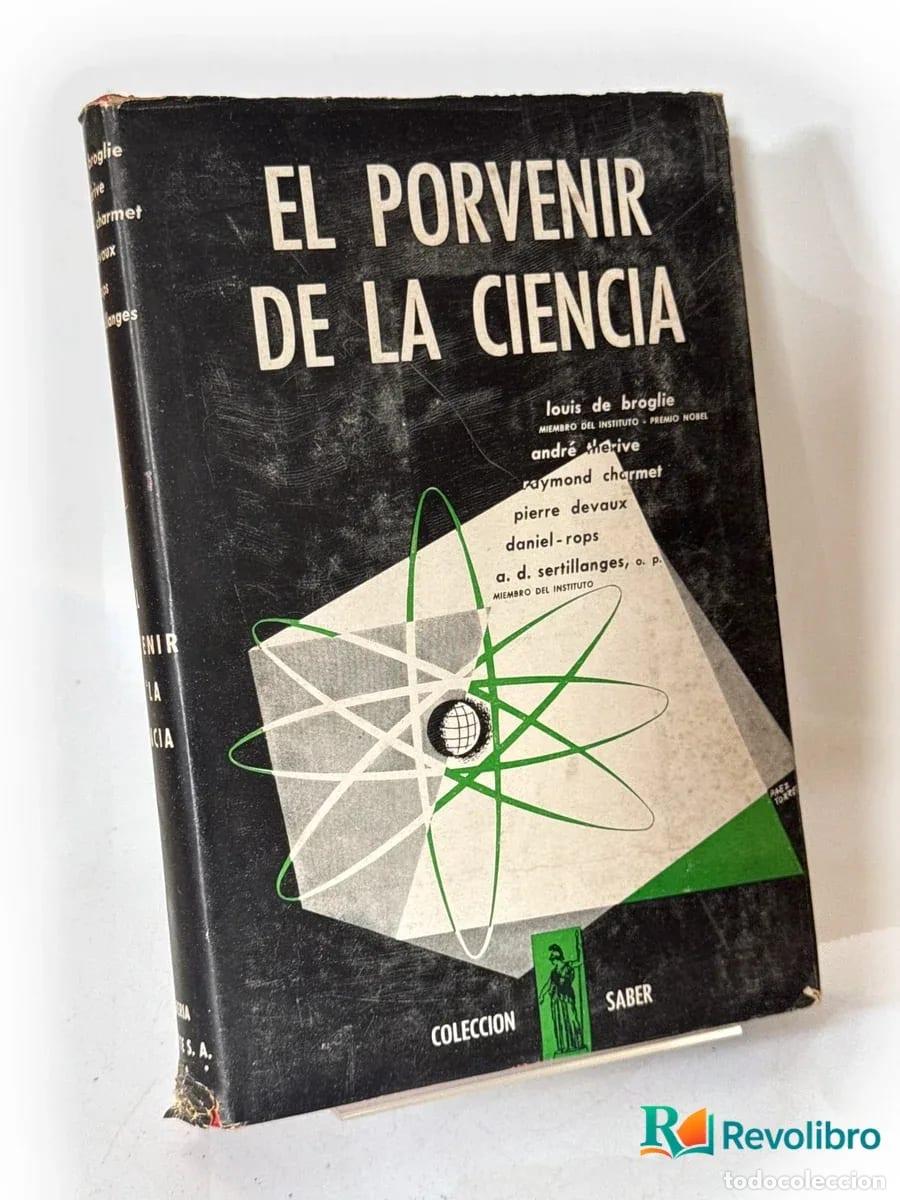 Libros antiguos: El porvenir de la ciencia - 1&ordf; edici&oacute;n - Louis de Broglie