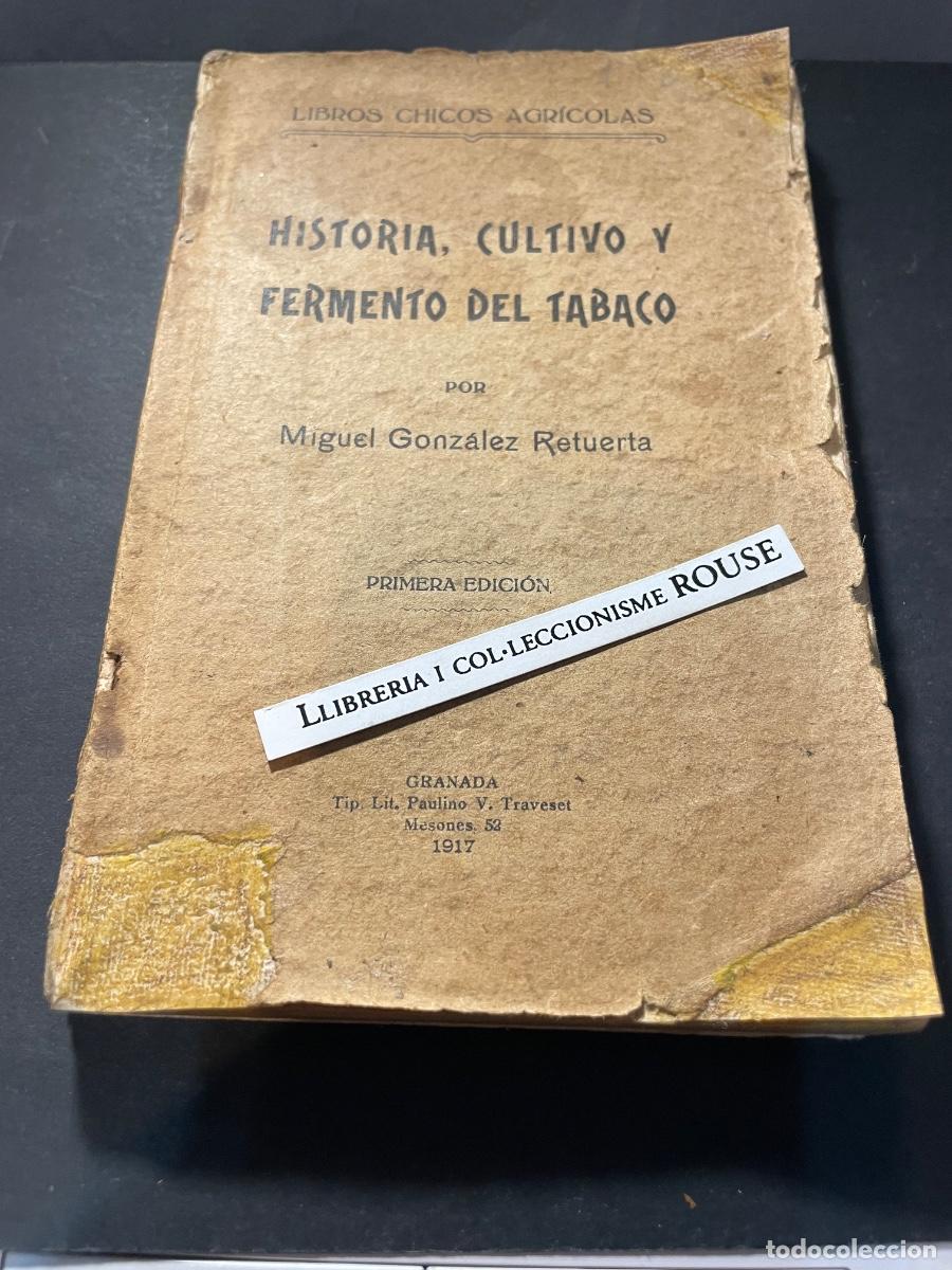 Libros antiguos: TABACO - LIBROS CHICOS AGRICOLAS , HISTORIA , CULTIVO Y FERMENTO DEL TABACO POR MIGUEL GONZALEZ RETU
