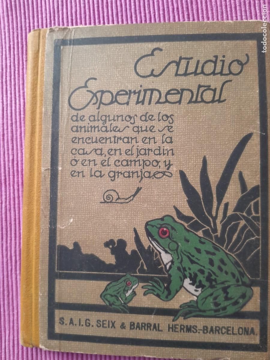 Libros antiguos: ESTUDIO EXPERIMENTAL DE ALGUNOS ANIMALES...SEIX BARRAL 1933