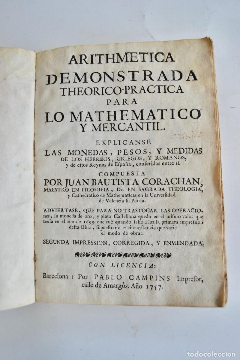 Libros antiguos: Juan Bautista. Arithmetica Demonstrada Theorico-Practica para lo Mathematico y Mercantil. 1757
