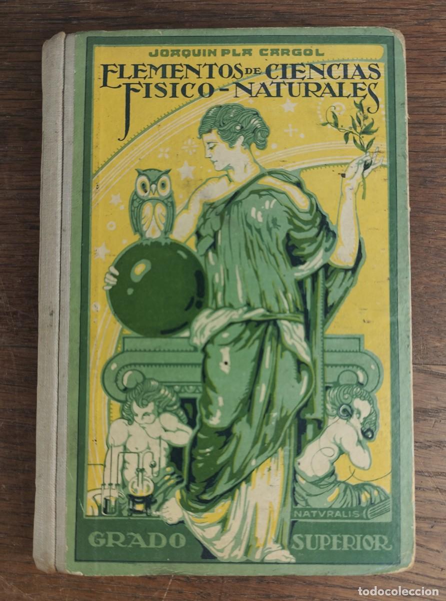 Libros antiguos: Elementos de Ciencias F&iacute;sico‑Naturales &ndash; Joaqu&iacute;n Pla Cargol &ndash; 17.&ordf; edici&oacute;n (1936)