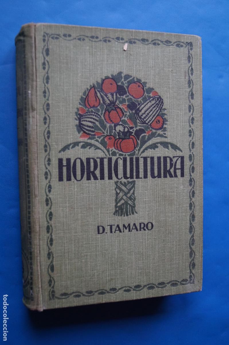 Libros antiguos: MANUAL DE HORTICULTURA. D. TAMARO. 1921