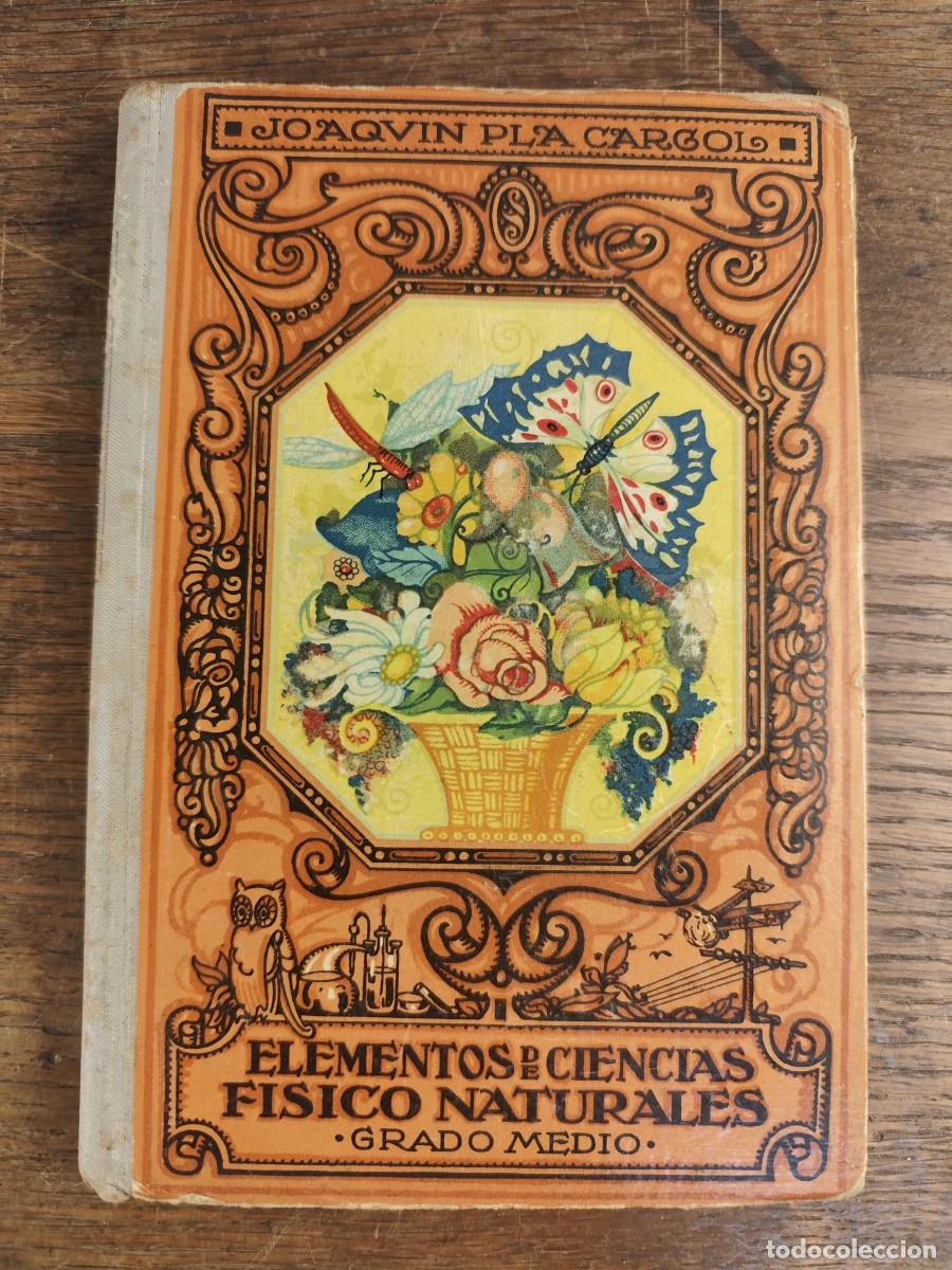 Libros antiguos: Elementos de Ciencias F&iacute;sico‑Naturales &ndash; Joaqu&iacute;n Pla Cargol &ndash; 18.&ordf; edici&oacute;n (1936)