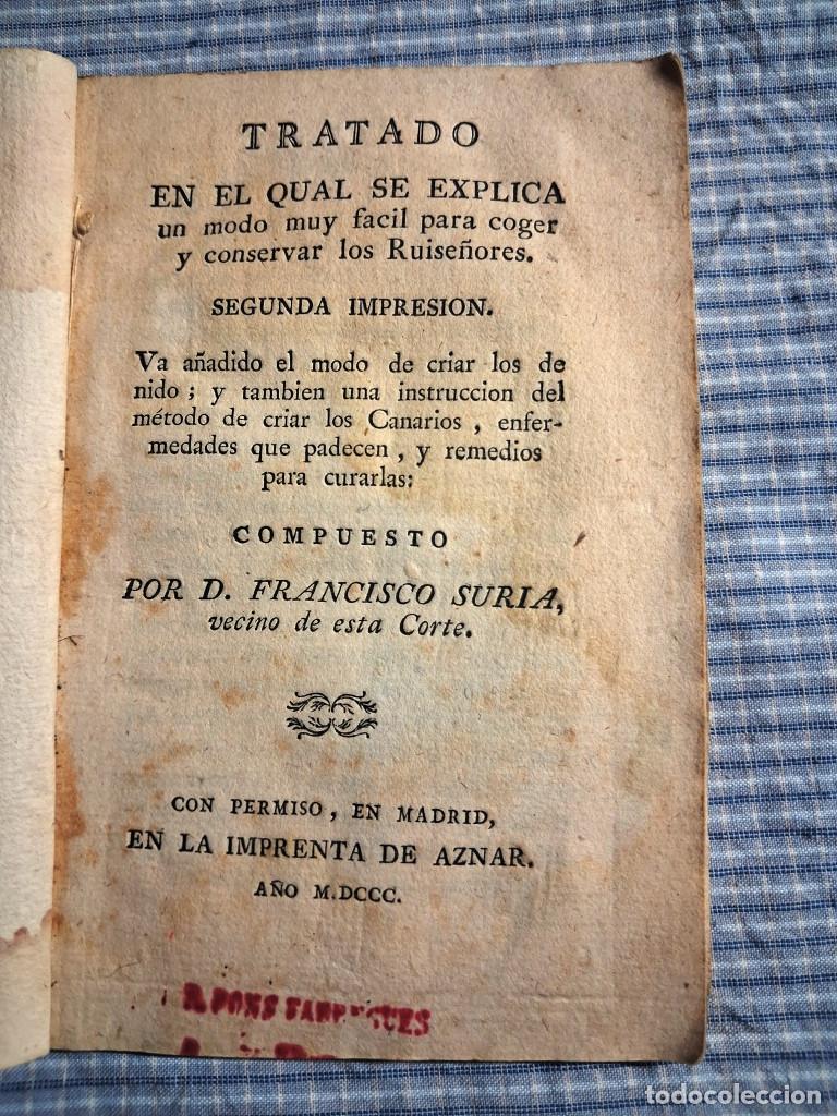 Libros antiguos: Tratado que explica modo f&aacute;cil coger y conservar Ruise&ntilde;ores. M&eacute;todo criar Canarios. A&ntilde;o 1800.