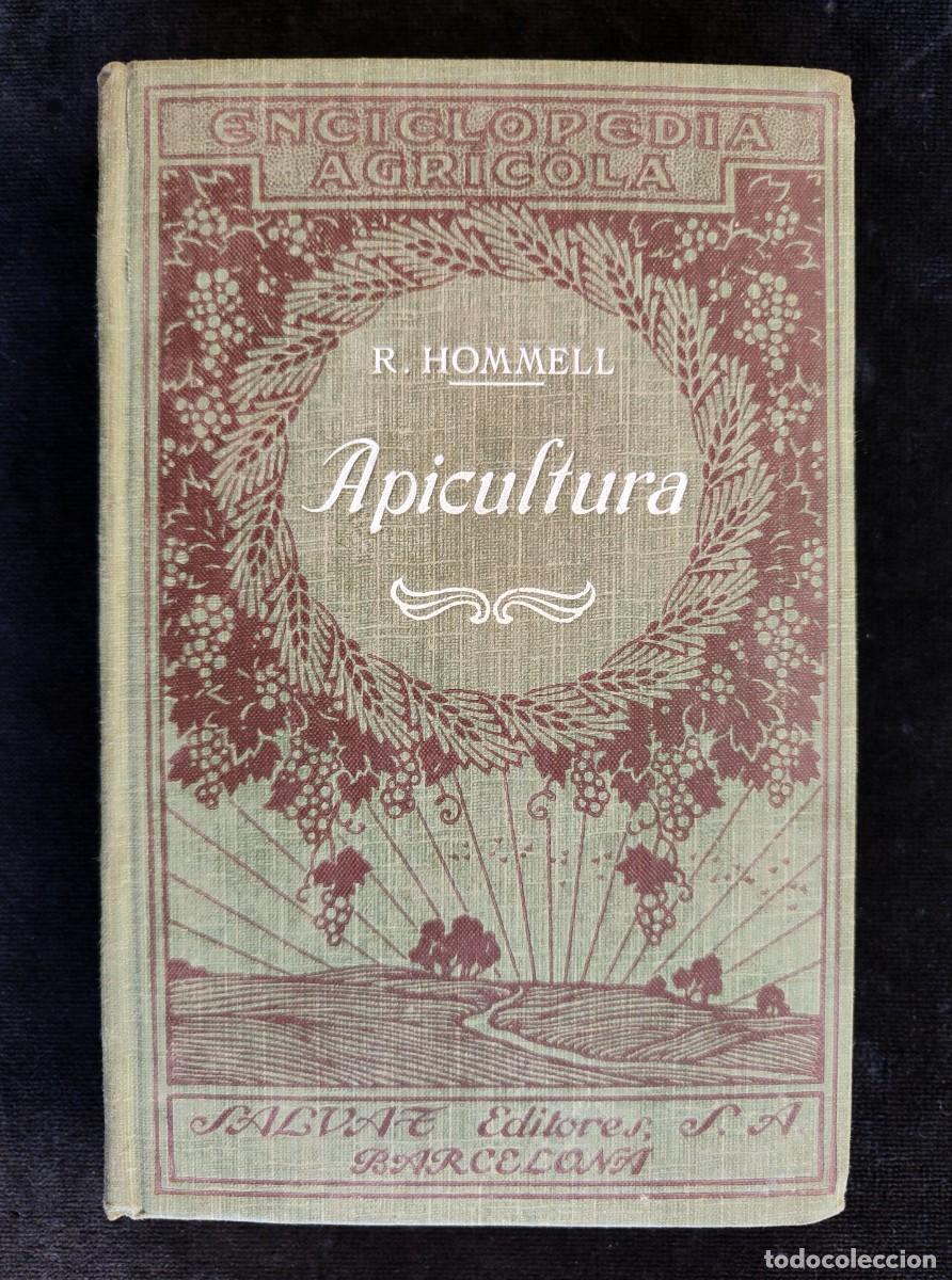 Libri antichi: APICULTURA, R. HOMMELL. ENCICLOPEDIA AGR&Iacute;COLA. ED. SALVAT, 1924. EN CASTELLANO