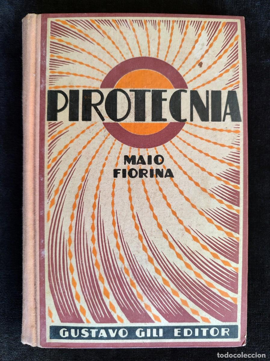 Old books: MANUAL DE PIROTECNIA, MAIO FIORINA. 2&ordf; ED. AUMENTADA. GUSTAVO GILI, 1931