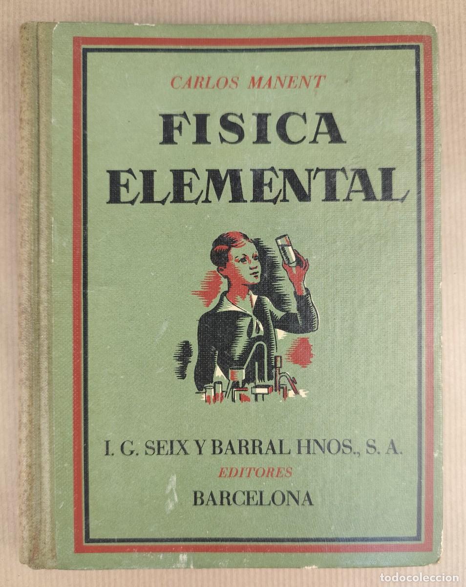 Libros antiguos: F&iacute;sica Elemental &ndash; Carlos Manent (1934) - Foto 1