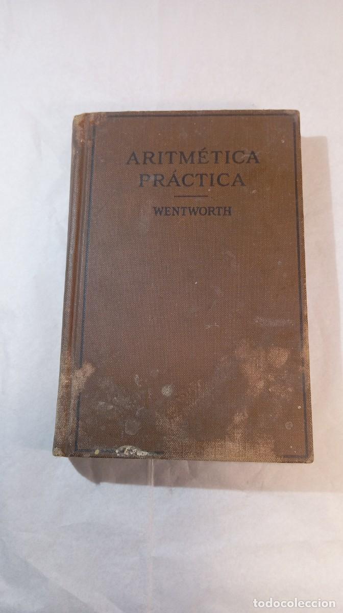 Old books: Aritm&eacute;tica Pr&aacute;ctica - G. A. Wentworth (Ginn y C&iacute;a., 1900)