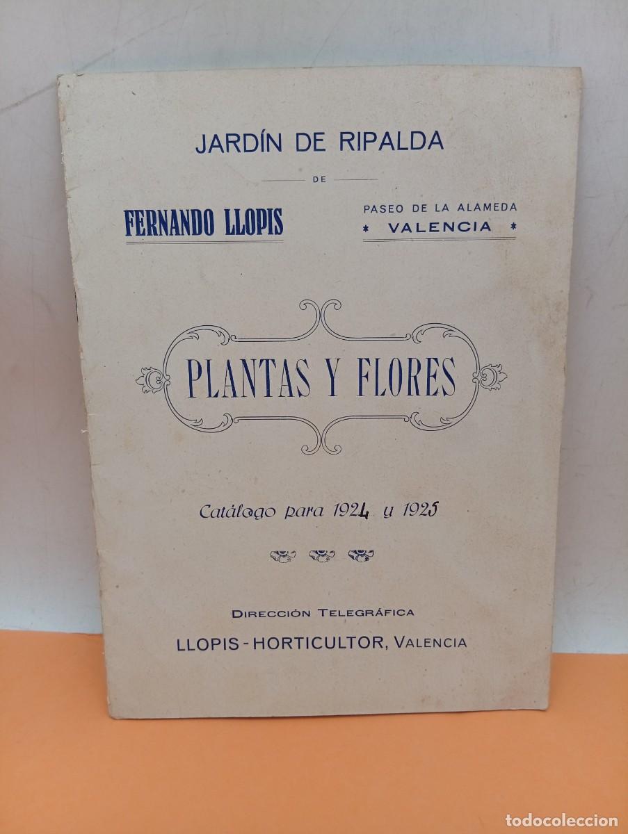 Libros antiguos: CATALOGO. PLANTAS Y FLORES. JARDIN DE RIPALDA. FERNANDO LLOPIS. VALENCIA, 1924-25. PAGS : 19.