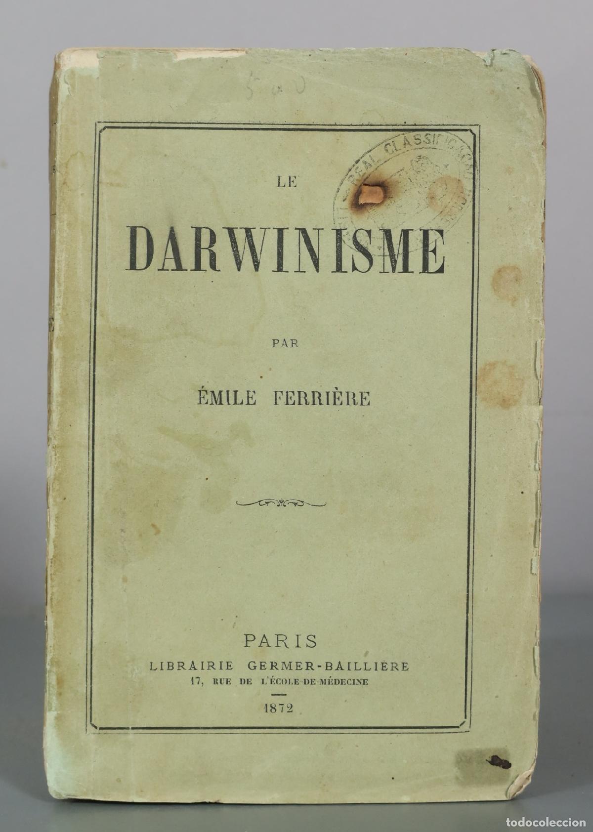 Libros antiguos: 1872 Le Darwinisme - &Eacute;mile Ferri&egrave;re - Librairie Germer-Bailli&egrave;re