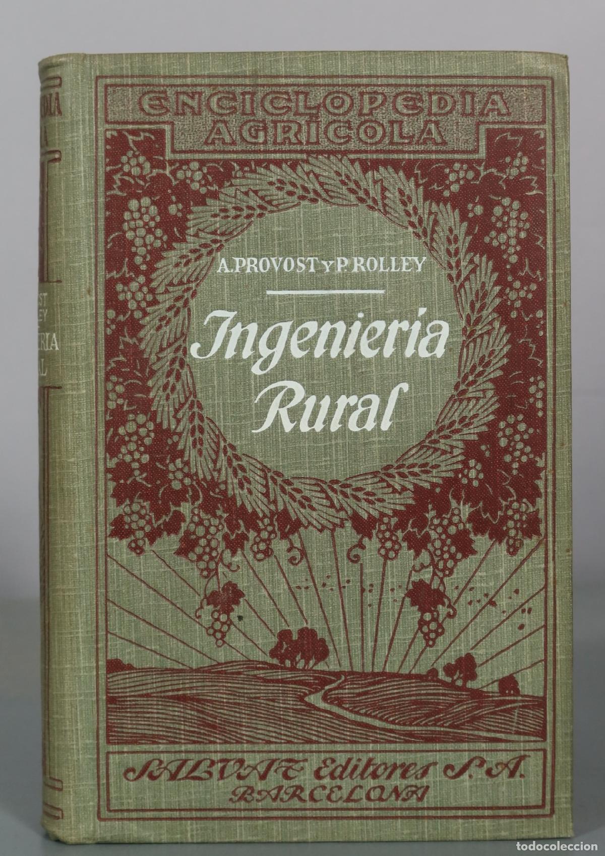 Libros antiguos: Enciclopedia Agricola - Ingenieria Rural - A. Provost, P. Rolley - Salvat Editores