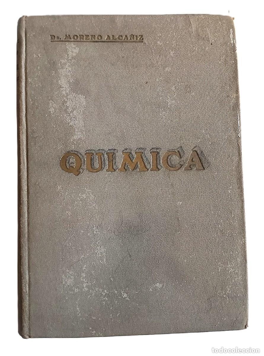 Libros antiguos: A&ntilde;o 1934. Qu&iacute;mica, por el catedr&aacute;tico del Instituto de Santander Emilio Moreno. Tapas duras. 22 cm.