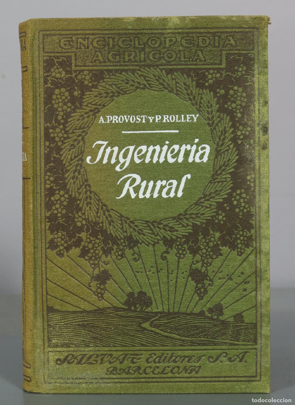 Libros antiguos: Pr&aacute;cticas de Ingenier&iacute;a Rural - A. Provost, P. Rolley - Salvat Editores 1926