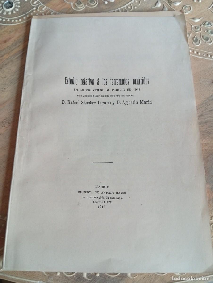 Libros antiguos: ESTUDIO RELATIVO A LOS TERREMOTOS OCURRIDOS EN LA PROVINCIA DE MURCIA EN 1911. MADRID, 1912