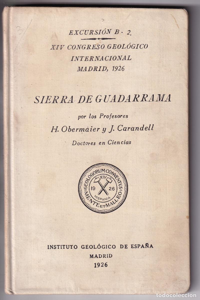 Libros antiguos: H. OBERMAIER Y J. CARANDELL: SIERRA DE GUADARRAMA. CONGRESO GEOL&Oacute;GICO. MADRID 1926