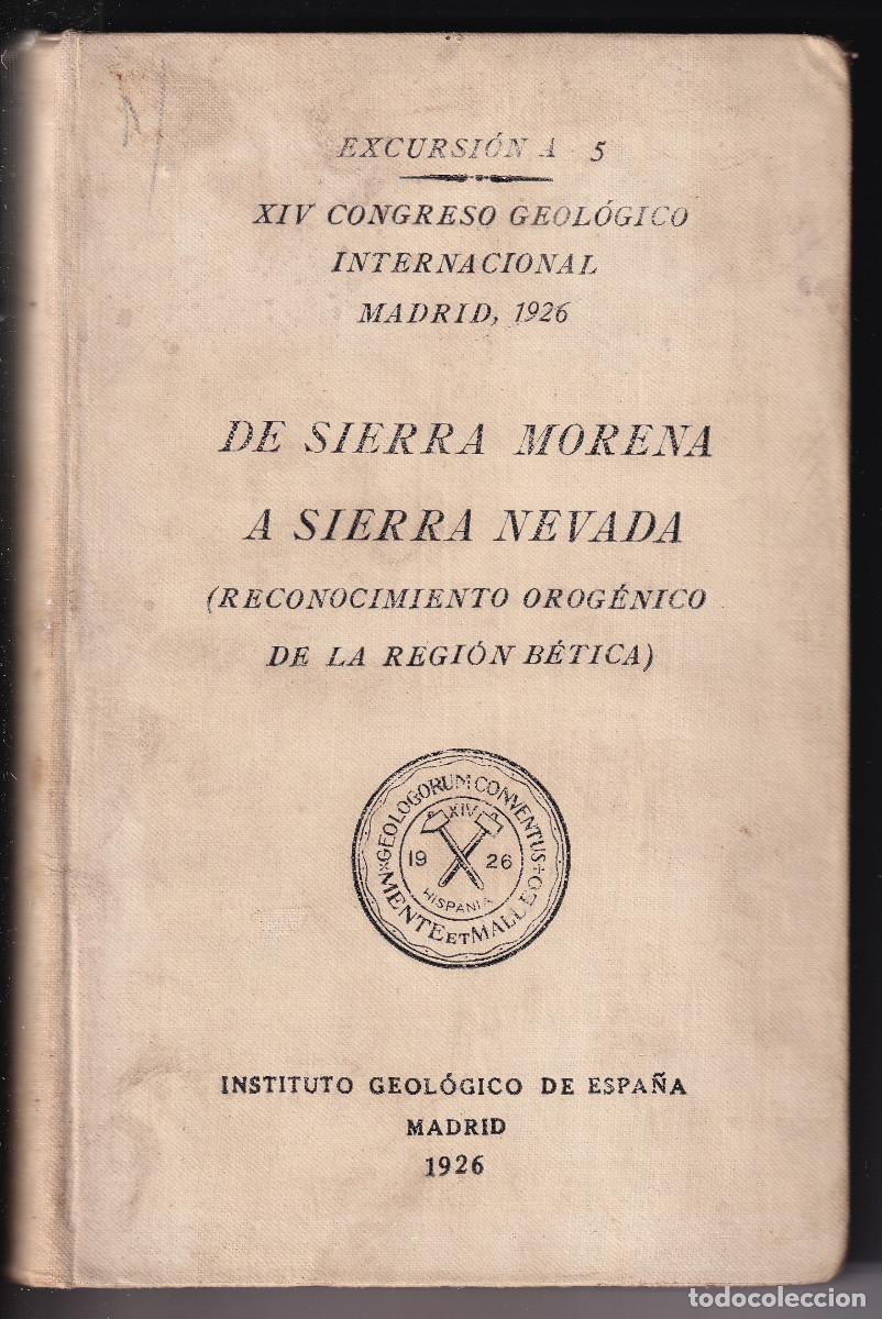 Libros antiguos: DE SIERRA MORENA A SIERRA NEVADA. XIV CONGRESOS GEOL&Oacute;GICO INTERNACIONAL. 1926