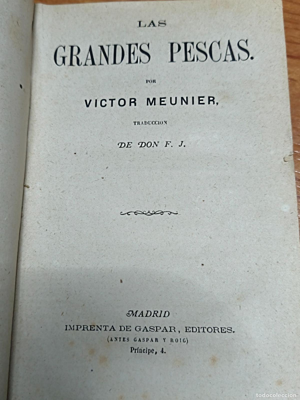 Libros antiguos: Las grandes pescas - Victor Meunier - Imprenta de Gaspar, Editores