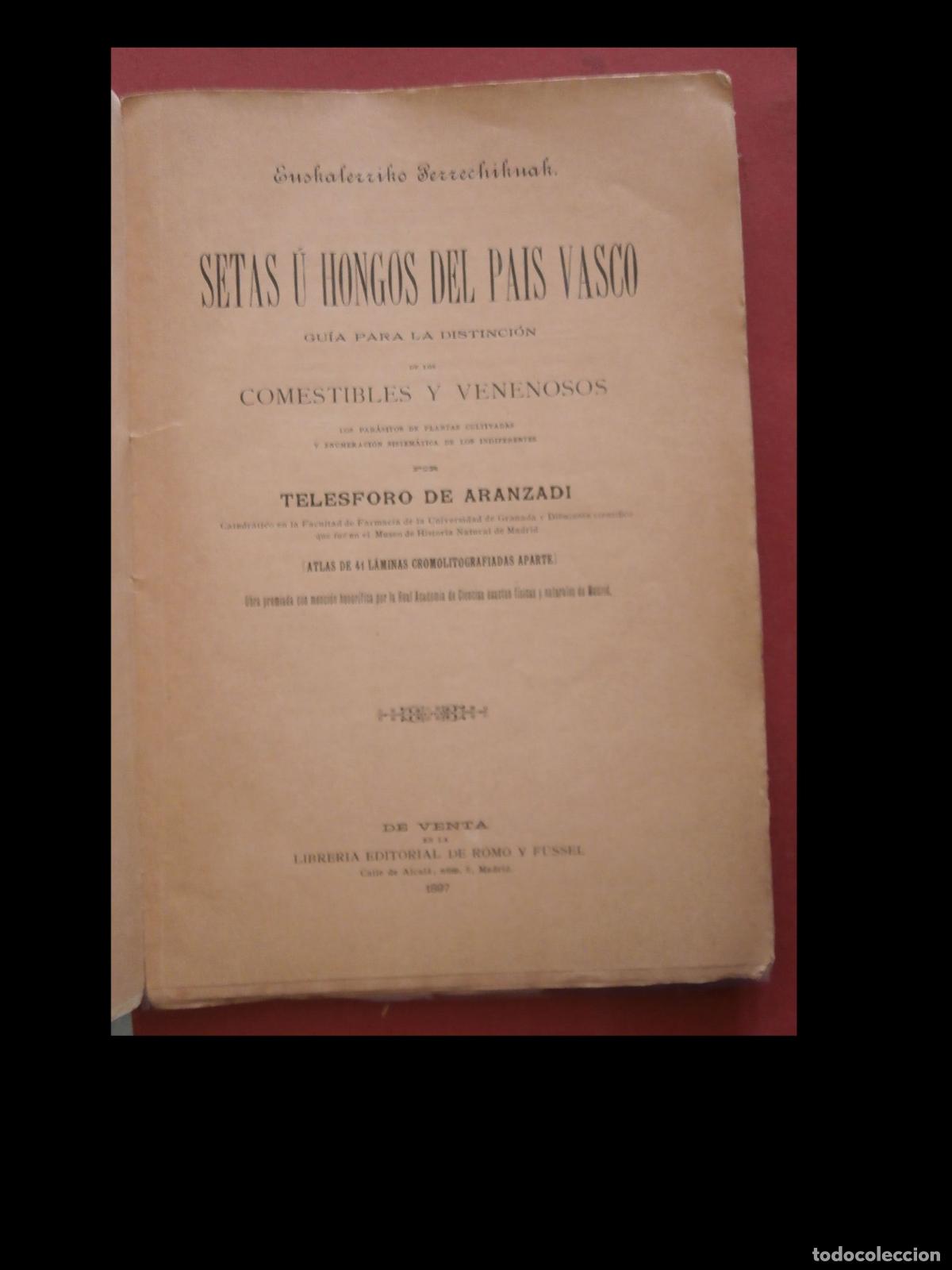 Libros antiguos: Setas u Hongos del Pais Vasco. Guia para la distinci&oacute;n de los comestibles. T. de Aranzadi. 2 Vol.