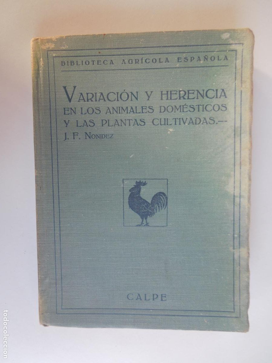 Libros antiguos: VARIACION Y HERENCIA EN LOS ANIMALES DOM&Eacute;STICOS Y LAS PLANTAS CULTIVADAS - J F NONIDEZ - CALPE 1923