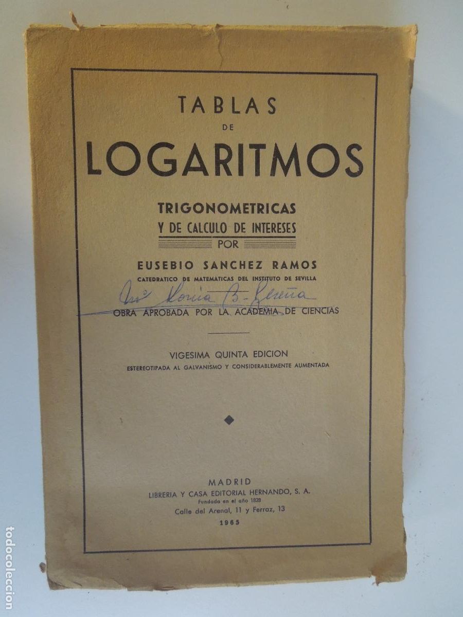 Old books: TABLAS LOGARITMOS - TRIGONOM&Eacute;TRICAS Y DE CALCULO DE INTERESES - EUSEBIO SANCHEZ RAMOS -1965