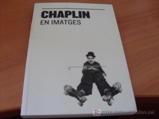 Libros antiguos: CHAPLIN EN IMATGES ( EN CATALA) (LB33) - Foto 1
