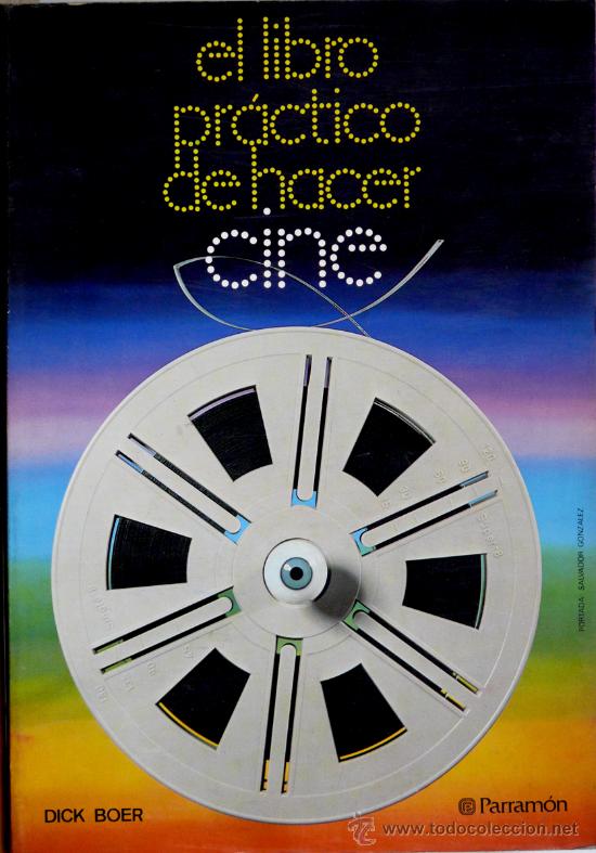 Libros antiguos: EL LIBRO PRACTICO DE HACER CINE DE DICK BOER - Foto 1