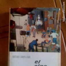 Libros antiguos: LIBRO EL CINE POR ANTONIO SANTILLANA EDITORIAL BRUGUERA 1962 ILUSTRADO