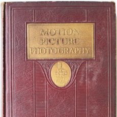 Libros antiguos: MOTION PICTURE PHOTOGRAPHY. - GREGORY, CARL LOUIS. - NUEVA YORK, 1927.. Lote 123197964