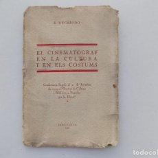 Libros antiguos: LIBRERIA GHOTICA. R. RUCABADO. EL CINEMATÒGRAF EN LA CULTURA I EN ELS COSTUMS. 1920.. Lote 340489033